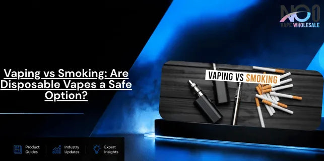 Vaping vs Smoking: Are Disposable Vapes a Safe Option?