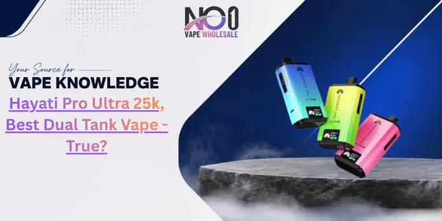 Hayati Pro Ultra 25k, Best Dual Tank Vape - True?